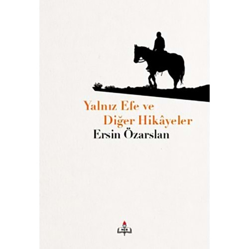 Yalnız Efe ve Diğer Hikayeler